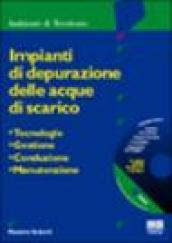 Impianti di depurazione delle acque di scarico. Tecnologie, gestione, conduzione, manutenzione. Con CD-ROM