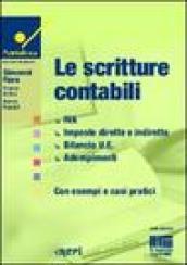 Le scritture contabili. IVA, imposte dirette e indirette, bilancio UE, adempimenti. Con esempi e casi pratici