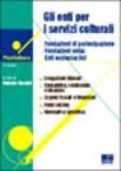 Gli enti per i servizi culturali. Fondazioni di partecipazione, fondazioni onlus, enti ecclesiastici