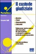 Il custode giudiziale. Nomina, poteri, doveri, responsabilità