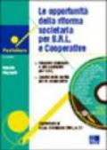 Le opportunità della riforma societaria per Srl e cooperative. Con CD-ROM