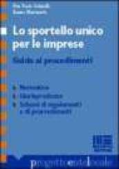 Lo sportello unico per le imprese. Guida ai procedimenti