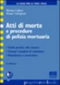 Atti di morte e procedure di polizia mortuaria. Guida pratica alla stesura, esempi completi di redazione, modulistica e normativa