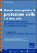 Manuale di protezione civile e difesa civile. Guida tecnico-giuridica per enti territoriali