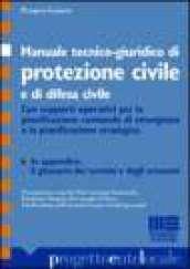 Manuale di protezione civile e difesa civile. Guida tecnico-giuridica per enti territoriali