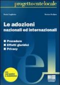 Le adozioni nazionali ed internazionali. Procedure, effetti giuridici, privacy. Con casi pratici e modulistica