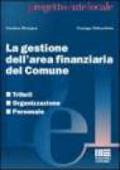 La gestione dell'area finanziaria del Comune. Tributi, organizzazione, personale