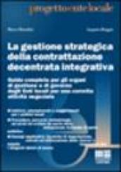 La gestione strategica della contrattazione decentrata integrativa