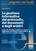 La gestione informatica del protocollo, dei documenti e degli archivi