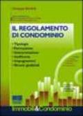 Il regolamento di condominio. Tipologie, formazione, interpretazione, inefficacia, impugnazioni, ricorsi giudiziali. Con CD-ROM