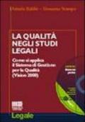 La qualità negli studi legali. Come si applica il sistema di gestione per la qualità (Vision 2000). Con CD-ROM