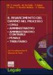 Il risarcimento del danno nel processo civile, amministrativo, amministrativo contabile, penale, tributario. Con CD-Rom