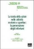 La tutela della salute nelle attività motorie e sportive: la prevenzione degli infortuni