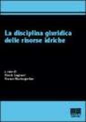 La disciplina giuridica delle risorse idriche