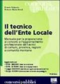 Il tecnico dell'ente locale. Manuale per la preparazione ai concorsi pubblici e guida per gli istruttori tecnici di comuni, provincie, regioni e comunità montane