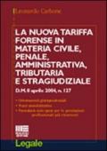 La nuova tariffa forense in materia civile, penale, amministrativa, tributaria e stragiudiziale