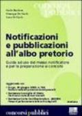 Notificazioni e pubblicazioni all'albo pretorio. Guida a uso del messo notificatore e per la preparazione ai concorsi