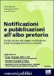 Notificazioni e pubblicazioni all'albo pretorio. Guida a uso del messo notificatore e per la preparazione ai concorsi