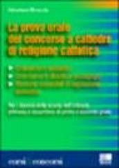 La prova orale del concorso a cattedre di religione cattolica. Ordinamenti scolastici, orientamenti didattico-pedagogici, elementi essenziali di legislazione.