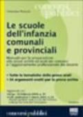 Le scuole dell'infanzia comunali e provinciali. Manuale per la preparazione alle prove scritte ed orali dei concorsi e l'aggiornamento professionale dei docenti