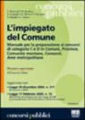 L'impiegato del Comune. Manuale per la preparazione ai concorsi di categoria C e D in Comuni, Province, Comunità montane, Concorsi, Aree metropolitane