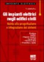 Gli impianti elettrici negli edifici civili. Guida alla progettazione e integrazione dei sistemi