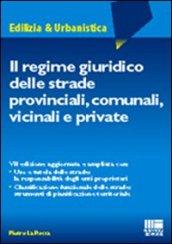 Il regime giuridico delle strade provinciali, comunali, vicinali e private