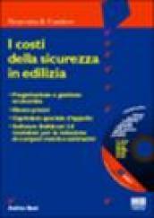 I costi della sicurezza in edilizia. Con CD-ROM