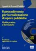 Il procedimento per la realizzazione di opere pubbliche. Guida pratica e formulario. Con CD-ROM