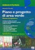 Piano e progetto di area verde. Manuale di progettazione. Con CD-ROM