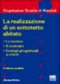 La realizzazione di un sottotetto abitato. Le norme, il contesto, esempi progettuali a colori