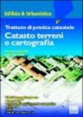 Trattato di pratica catastale. Catasto terreni e cartografia