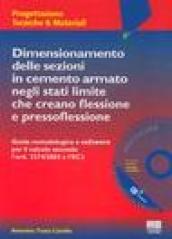 Dimensionamento delle sezioni in cemento armato negli stati limite che creano flessione e pressoflessione. Con CD-ROM