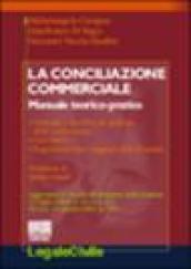 La conciliazione commerciale. Manuale teorico-pratico