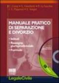 Manuale pratico di separazione e divorzio. Istituti, rassegna giurisprudenziale, formule. Con CD-ROM