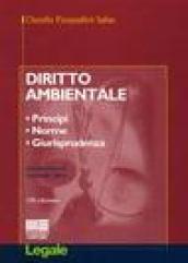 Diritto ambientale. Principi norme giurisprudenza