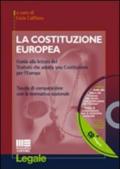 La costituzione europea. Guida alla lettura del Trattato che adotta una Costituzione per l'Europa. Tavola di comparazione con la normativa nazionale. Con CD-ROM