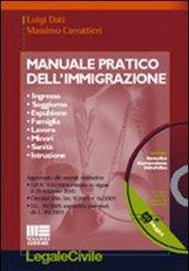 Manuale pratico dell'immigrazione. Con CD-ROM