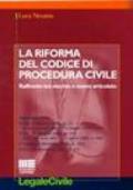 La riforma del codice di procedura civile. Raffronto tra vecchio e nuovo articolato