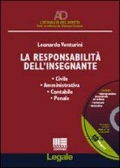 La responsabilità dell'insegnante. Civile, amministrativa, contabile, penale. Con CD-ROM