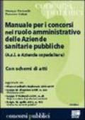 Manuale per i concorsi nel ruolo amministrativo delle aziende sanitarie pubbliche