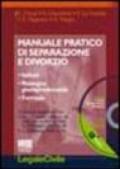 Manuale pratico di separazione e divorzio. Istituti, rassegna giurisprudenziale, formule. Con CD-ROM