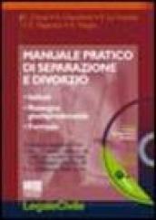 Manuale pratico di separazione e divorzio. Istituti, rassegna giurisprudenziale, formule. Con CD-ROM