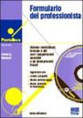 Formulario del professionista. Schemi contrattuali, formule e atti con i suggerimenti operativi e gli adempimenti fiscali. Con CD-ROM