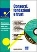 Consorzi, fondazioni e trust. Con CD-Rom