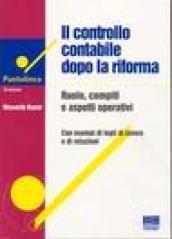 Il controllo contabile dopo la riforma. Ruolo, compiti e aspetti operativi