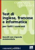 Test di inglese, francese e informatica per tutti i concorsi. Quesiti con risposta commentata