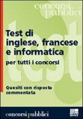 Test di inglese, francese e informatica per tutti i concorsi. Quesiti con risposta commentata