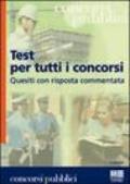 Test per tutti i concorsi. Quesiti con risposta commentata