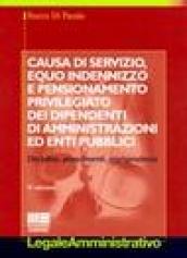 Causa di servizio, equo indennizzo e pensionamento privilegiato dei dipendenti di amministrazioni ed enti pubblici